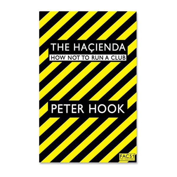 HOW NOT TO RUN A CLUB BY PETER HOOK